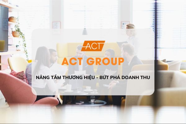 Cung cấp giải pháp marketing hàng đầu - ACT Group