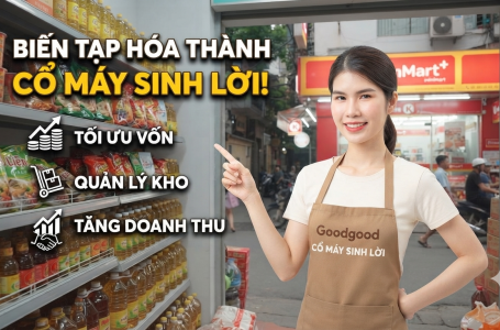6 bước biến tiệm tạp hóa nhỏ thành cỗ máy sinh lời bền vững